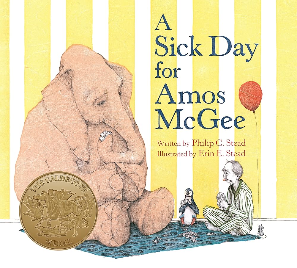 A Sick Day for Amos McGee: (Caldecott Medal Winner) cover image